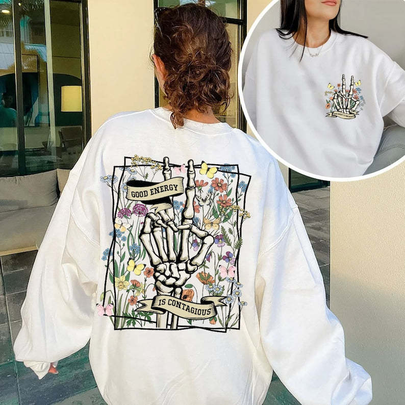 Good Energy Is Contagious Skull Skeleton Wild Flower Sweatshirt-carlalin