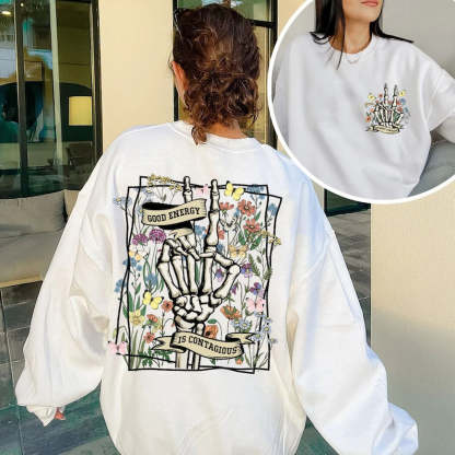 Good Energy Is Contagious Skull Skeleton Wild Flower Sweatshirt-carlalin