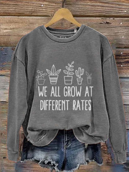 We All Grow At Different Rates Kindergarten Elementary Teacher Funny Teacher Print Casual Sweatshirt-carlalin