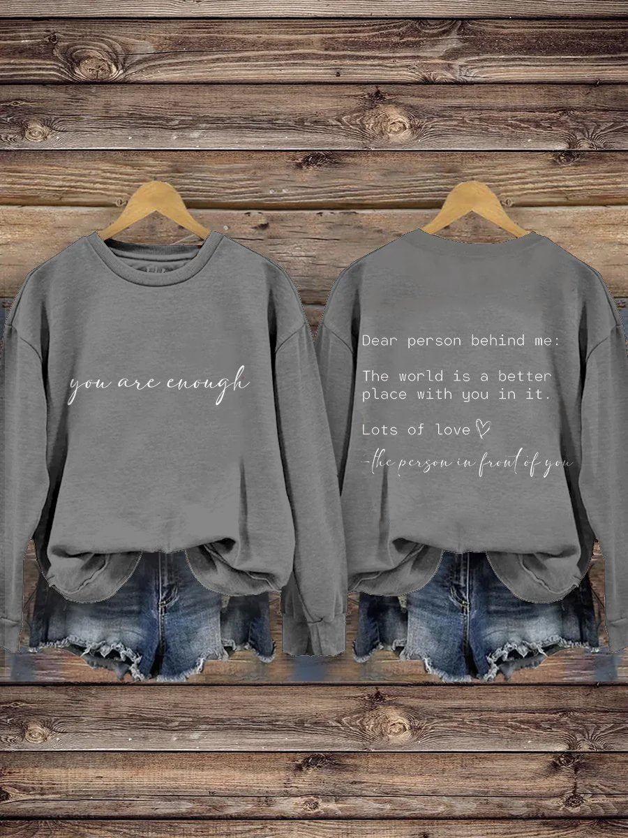 Dear Person Behind Me You Matter You Are Enough Mental Health Matters Kindness Casual Print Sweatshirt-carlalin