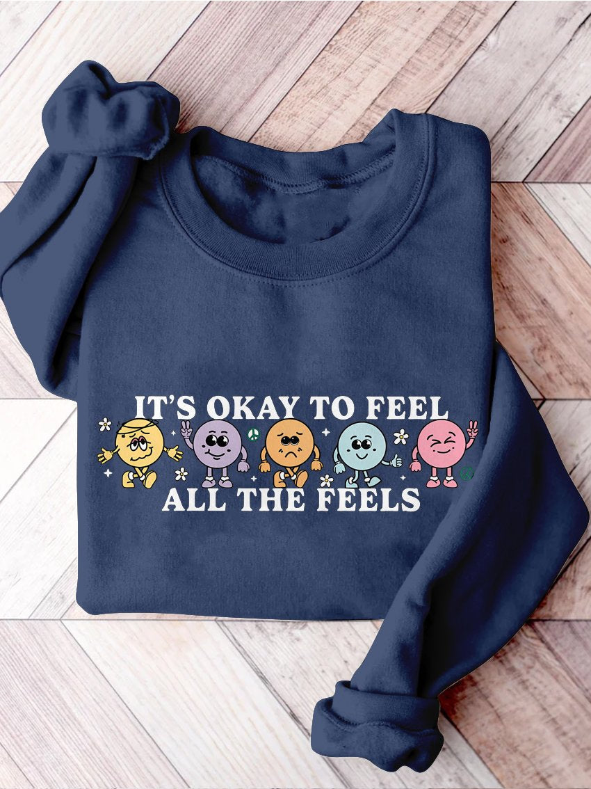It's Okay To Feel All The Feels Love Yourself Mental Health Casual Print Sweatshirt-carlalin