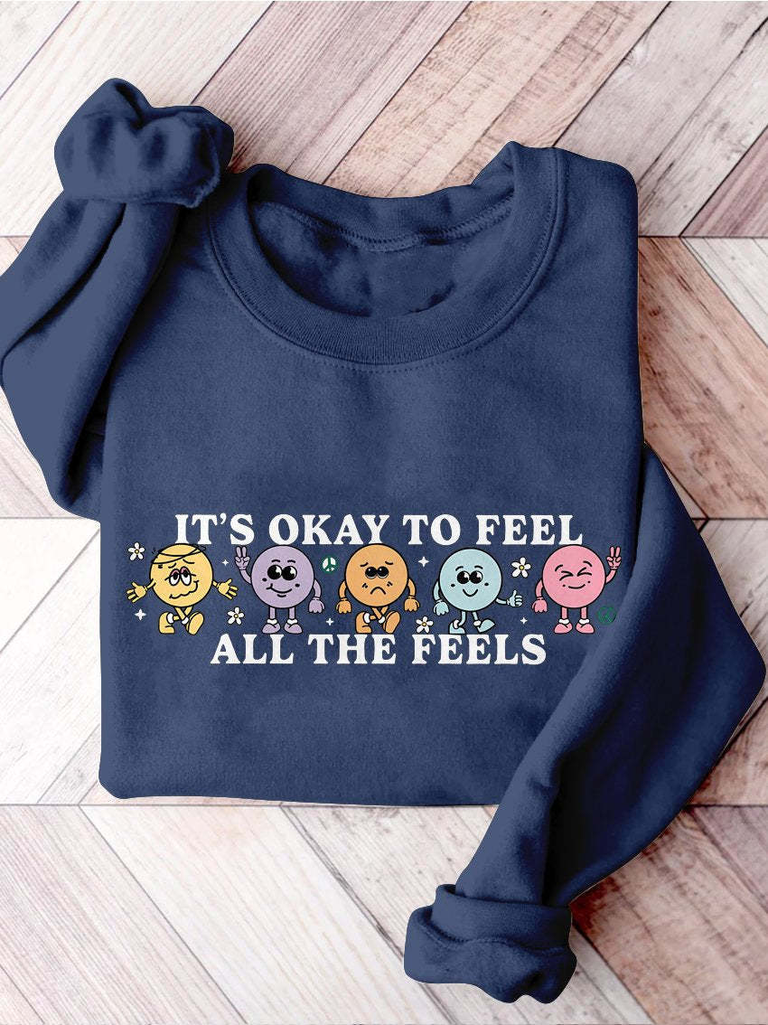 It's Okay To Feel All The Feels Love Yourself Mental Health Casual Print Sweatshirt-carlalin