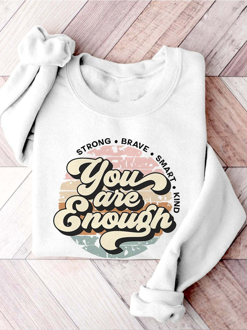 You Are Enough Anxiety Mental Health Matters Inspirational You Matter Mental Health Self Love Casual Print Sweatshirt-carlalin