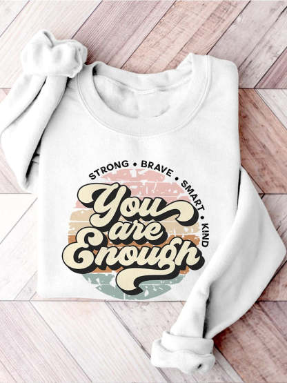 You Are Enough Anxiety Mental Health Matters Inspirational You Matter Mental Health Self Love Casual Print Sweatshirt-carlalin