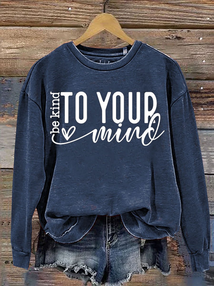 Be Kind To Your Mind Print Casual  Sweatshirt-carlalin