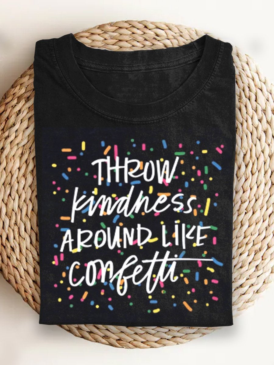 Throw Kindness Around Like Confetti T-shirt-carlalin