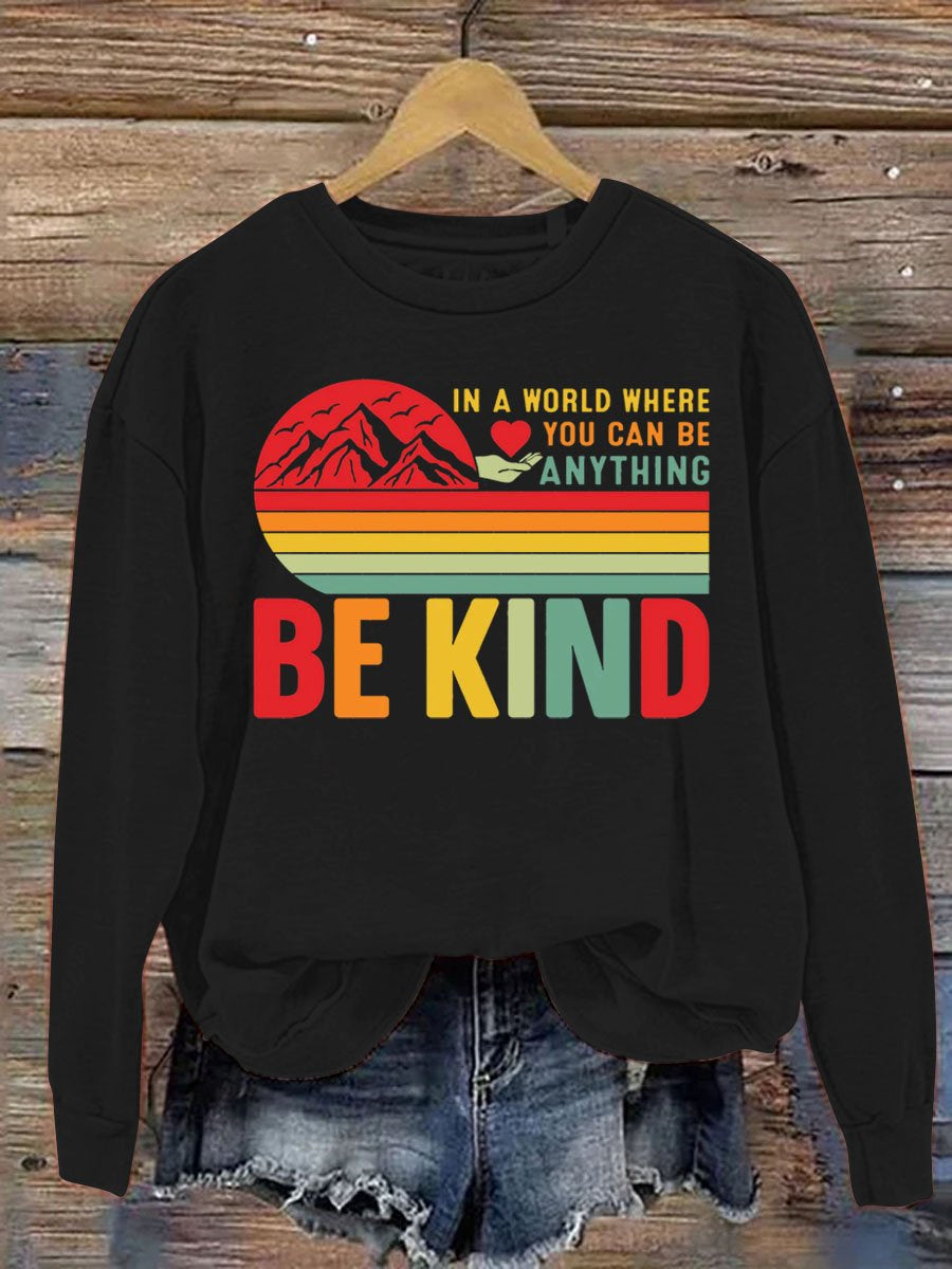 In A World Where You Can Be Anything Be Kind Art Pattern Print Casual Sweatshirt-carlalin