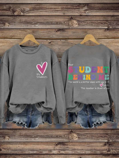 I Love My Student Dear Student Behind Me Teacher Motivational Mental Health Casual Print Sweatshirt-carlalin