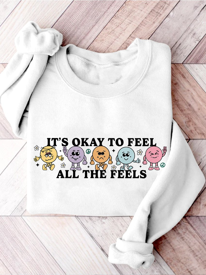 It's Okay To Feel All The Feels Love Yourself Mental Health Casual Print Sweatshirt-carlalin