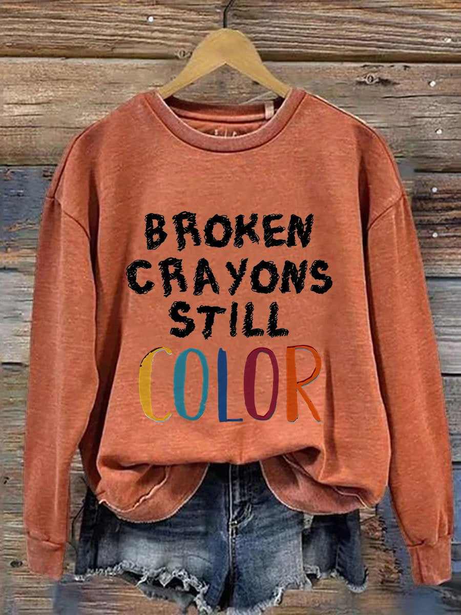 Broken Crayons Still Color Mental Health Matter School Psychologist Therapist Counselor Casual Print Sweatshirt-carlalin