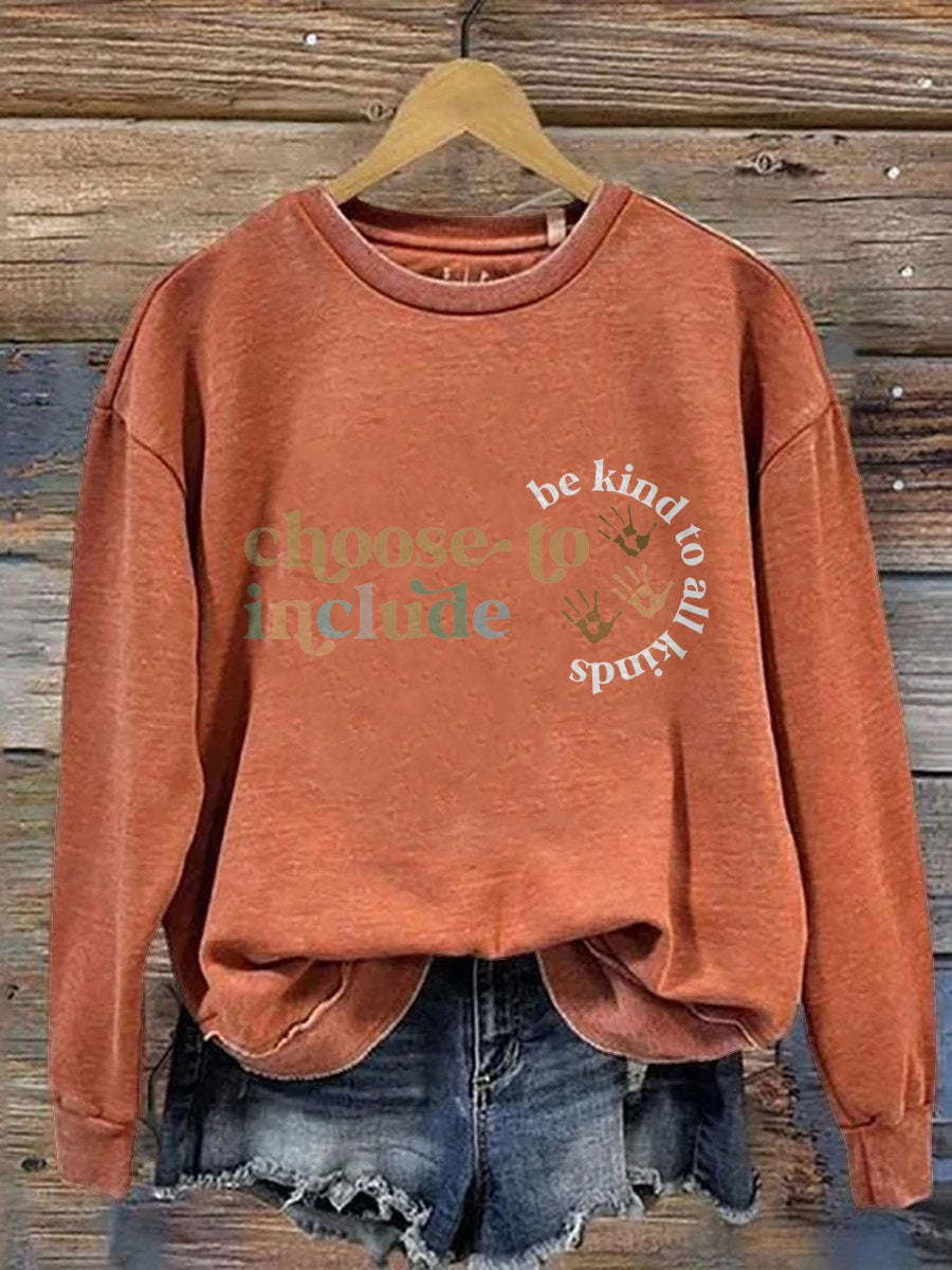 Choose To Include Be Kind To All Kinds Casual Print Sweatshirt-carlalin