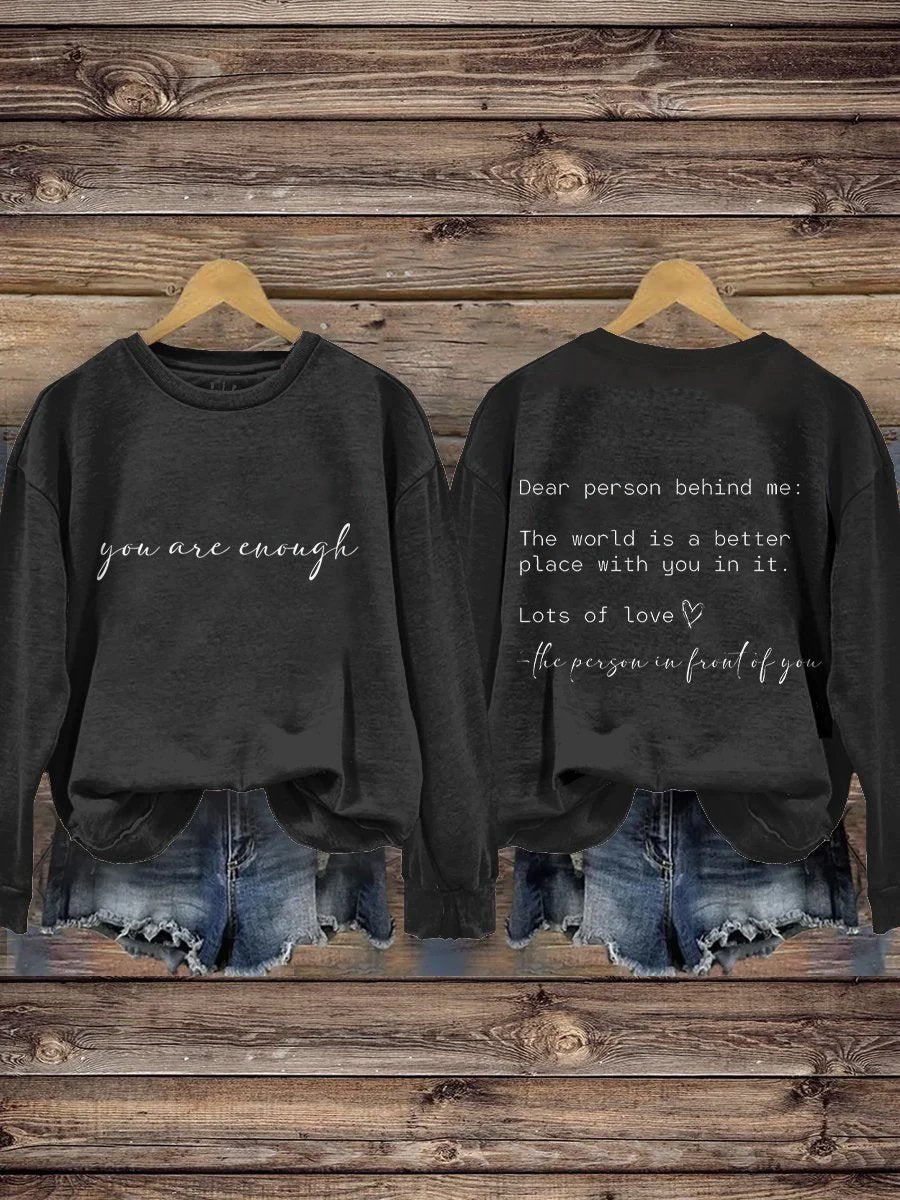 Dear Person Behind Me You Matter You Are Enough Mental Health Matters Kindness Casual Print Sweatshirt-carlalin