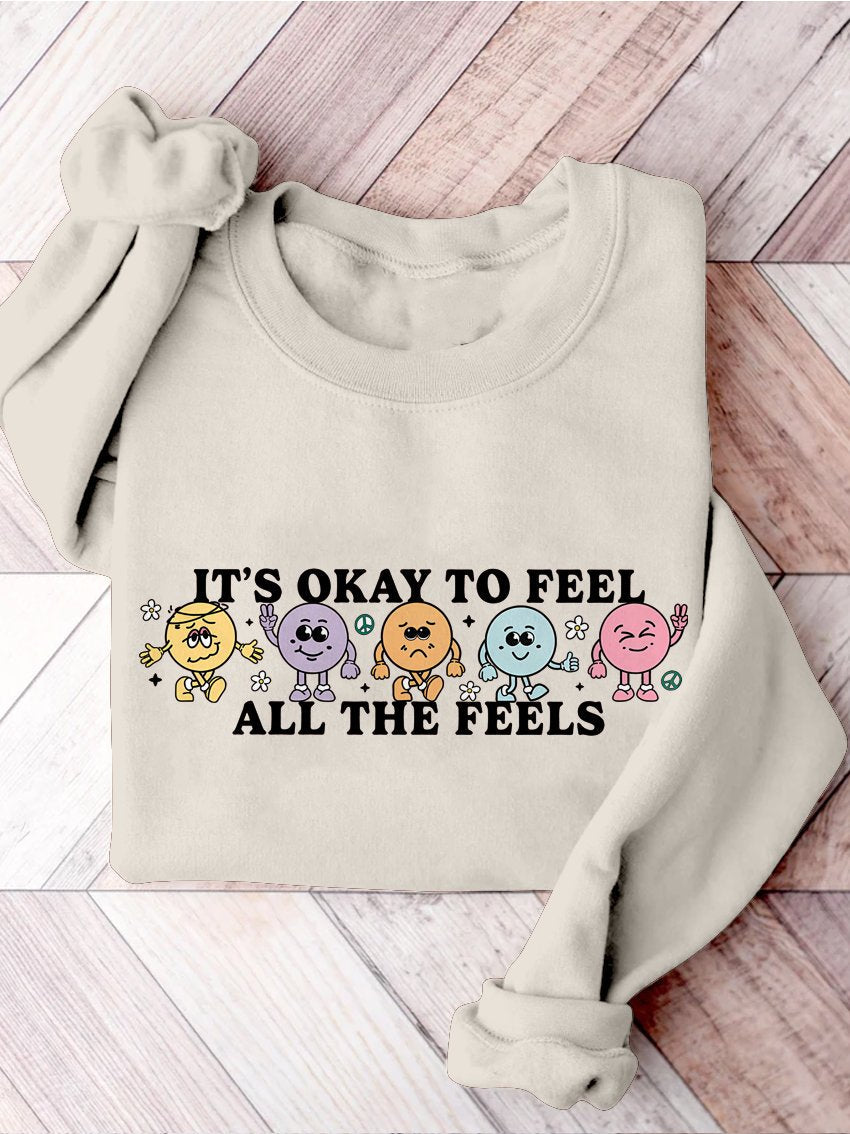 It's Okay To Feel All The Feels Love Yourself Mental Health Casual Print Sweatshirt-carlalin