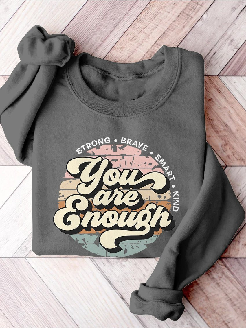 You Are Enough Anxiety Mental Health Matters Inspirational You Matter Mental Health Self Love Casual Print Sweatshirt-carlalin