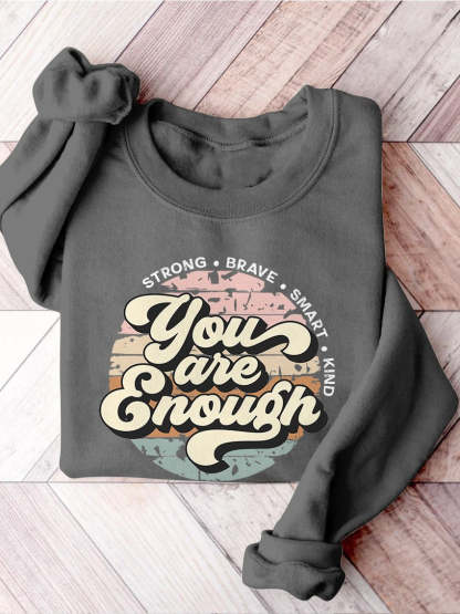 You Are Enough Anxiety Mental Health Matters Inspirational You Matter Mental Health Self Love Casual Print Sweatshirt-carlalin