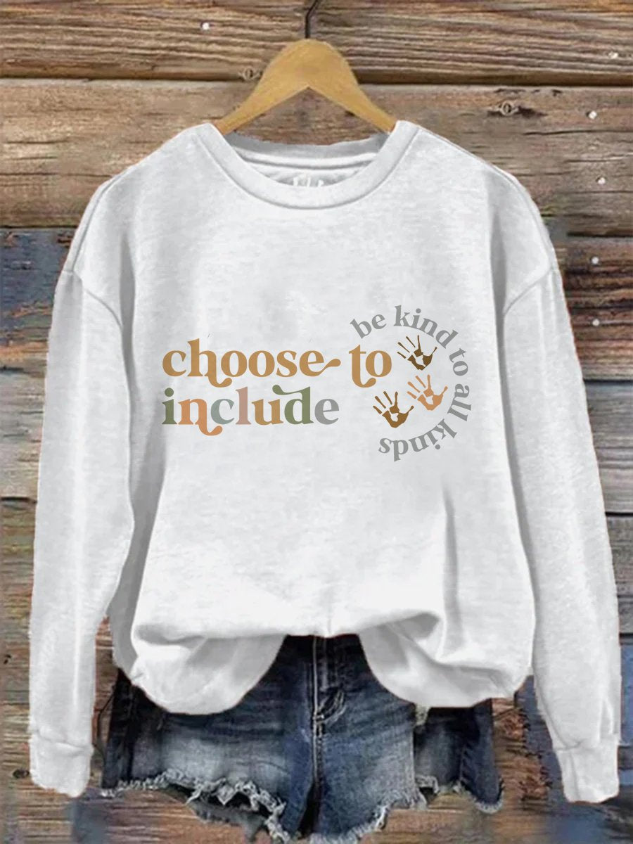 Choose To Include Be Kind To All Kinds Casual Print Sweatshirt-carlalin