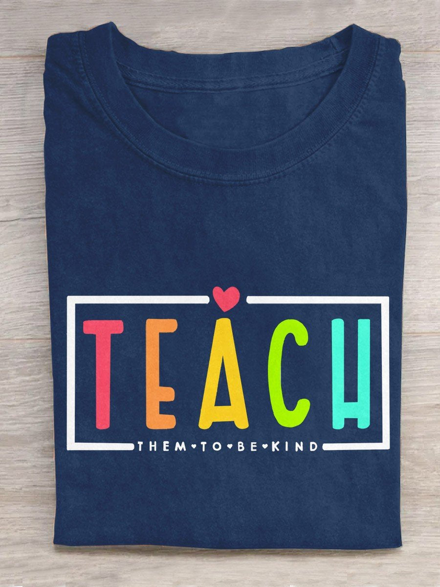 Teacher Teach Them To Be Kind Art Print Casual T-Shirt-carlalin