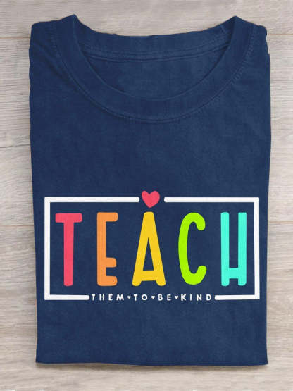 Teacher Teach Them To Be Kind Art Print Casual T-Shirt-carlalin