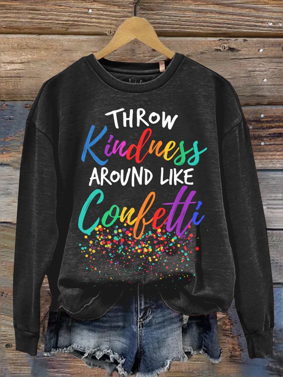 Throw Kindness Around Like Confetti Sweatshirt-carlalin