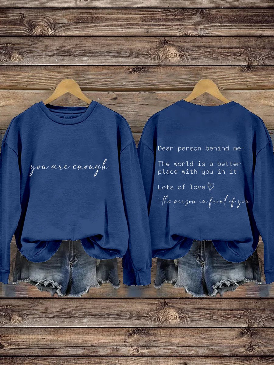 Dear Person Behind Me You Matter You Are Enough Mental Health Matters Kindness Casual Print Sweatshirt-carlalin