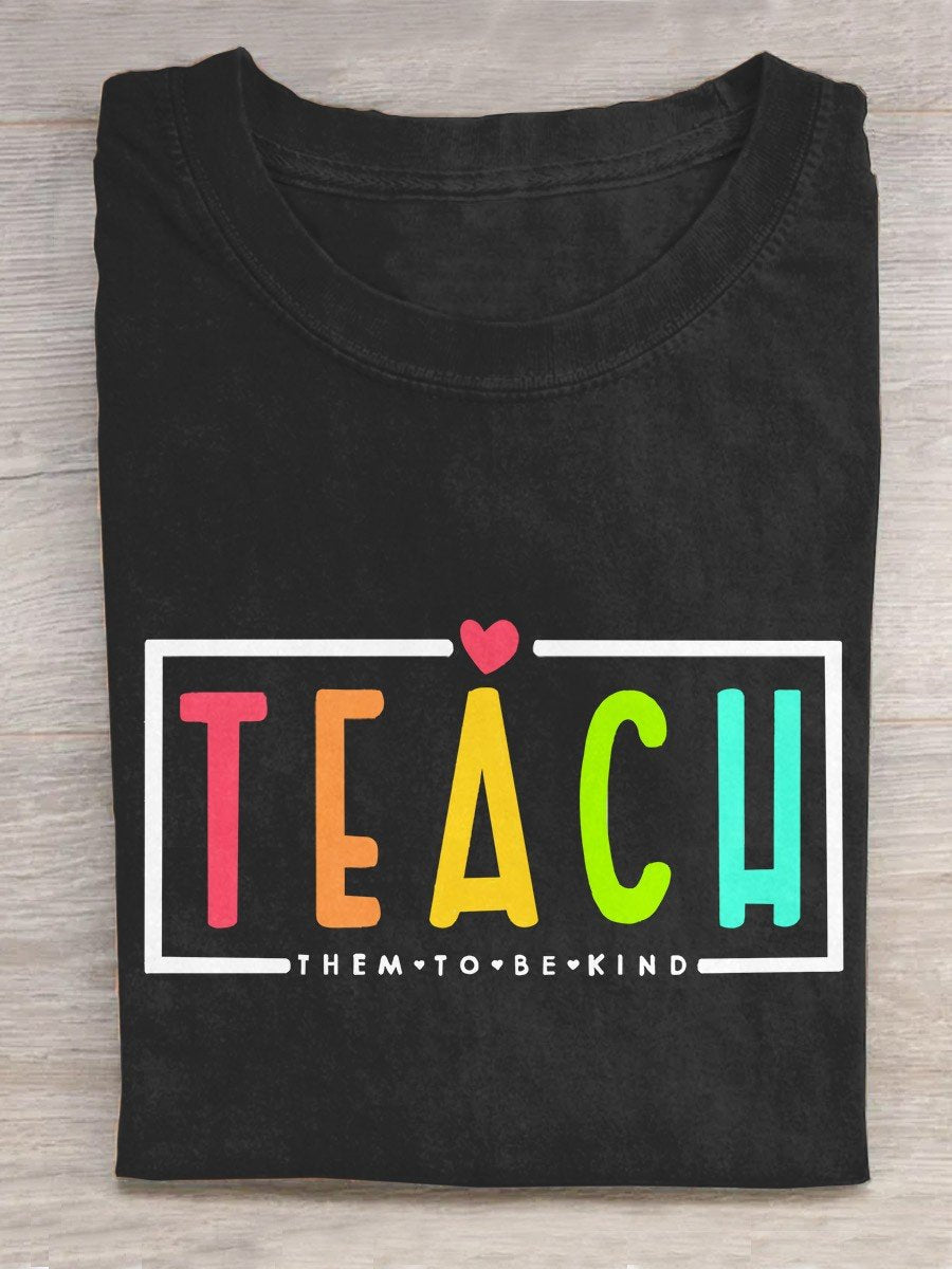 Teacher Teach Them To Be Kind Art Print Casual T-Shirt-carlalin