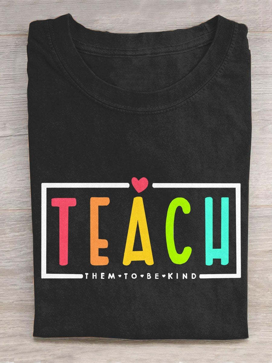 Teacher Teach Them To Be Kind Art Print Casual T-Shirt-carlalin