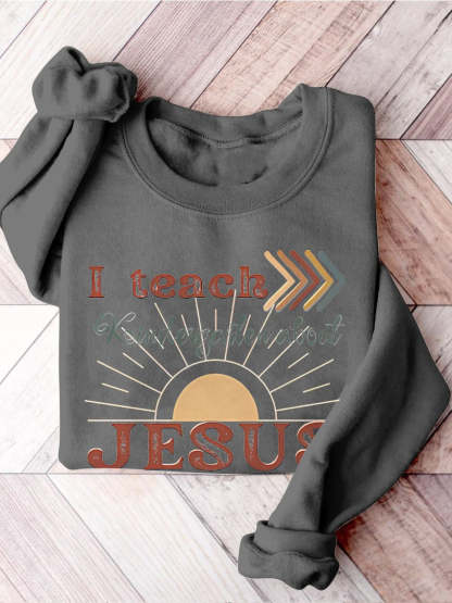 I Teach Kindergarten About Jesus Christian Private School Back To School Print Casual Sweatshirt-carlalin