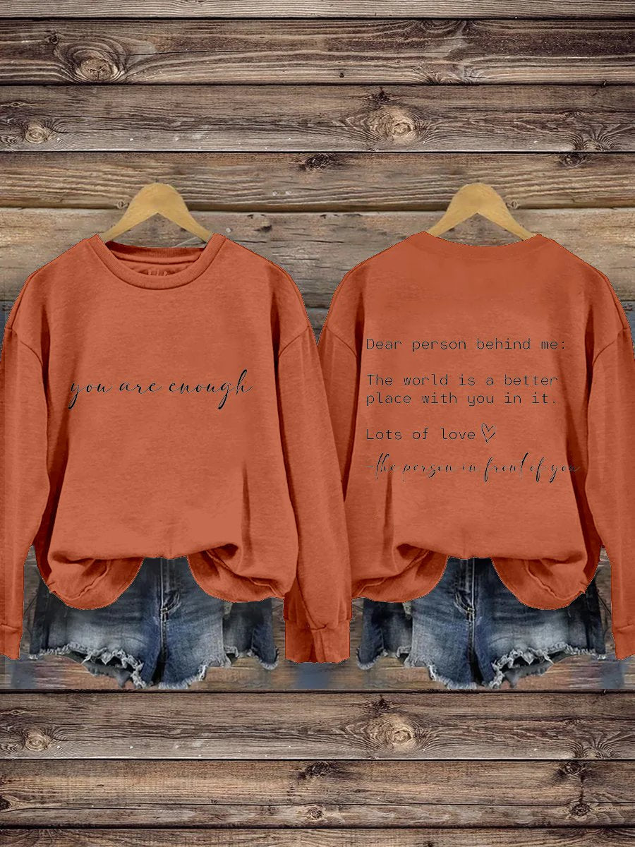 Dear Person Behind Me You Matter You Are Enough Mental Health Matters Kindness Casual Print Sweatshirt-carlalin