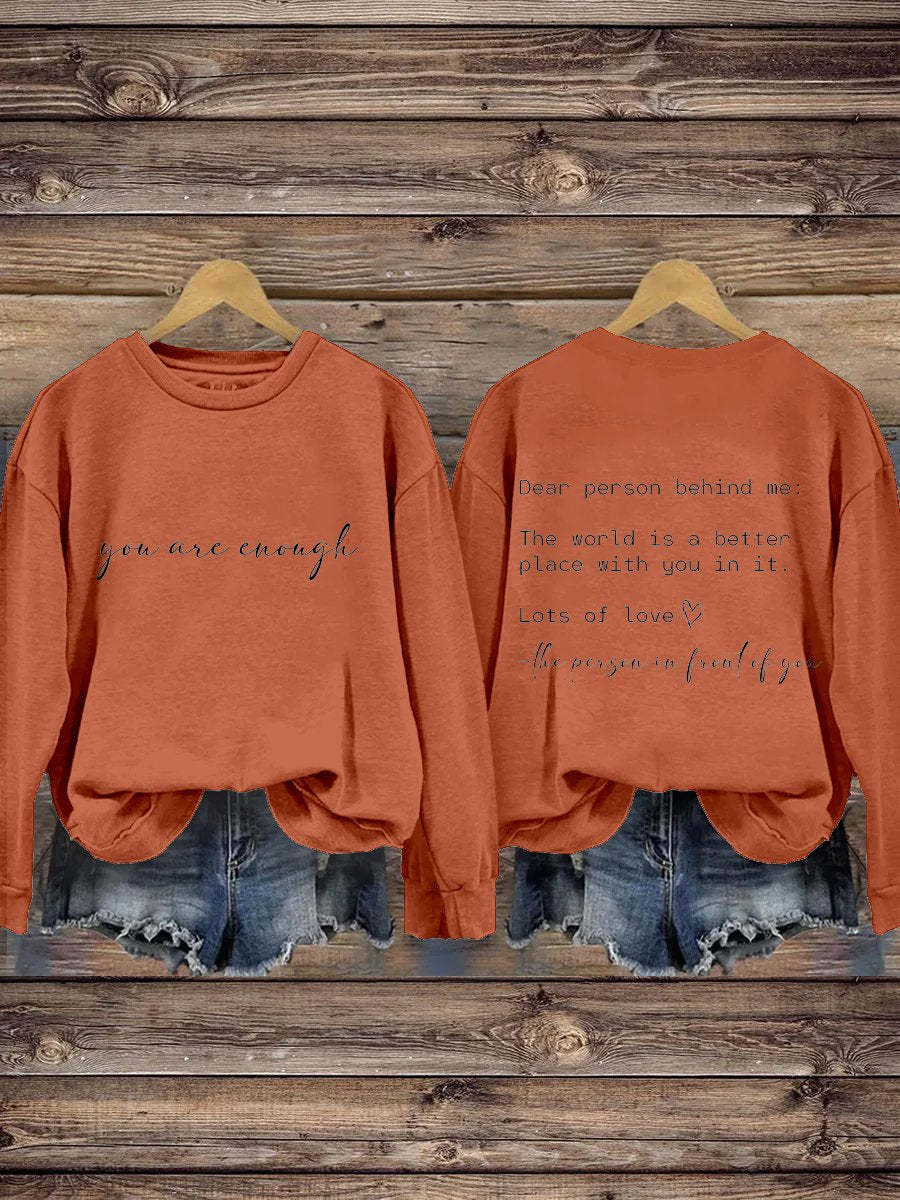 Dear Person Behind Me You Matter You Are Enough Mental Health Matters Kindness Casual Print Sweatshirt-carlalin