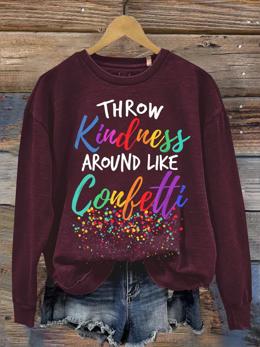 Throw Kindness Around Like Confetti Sweatshirt-carlalin