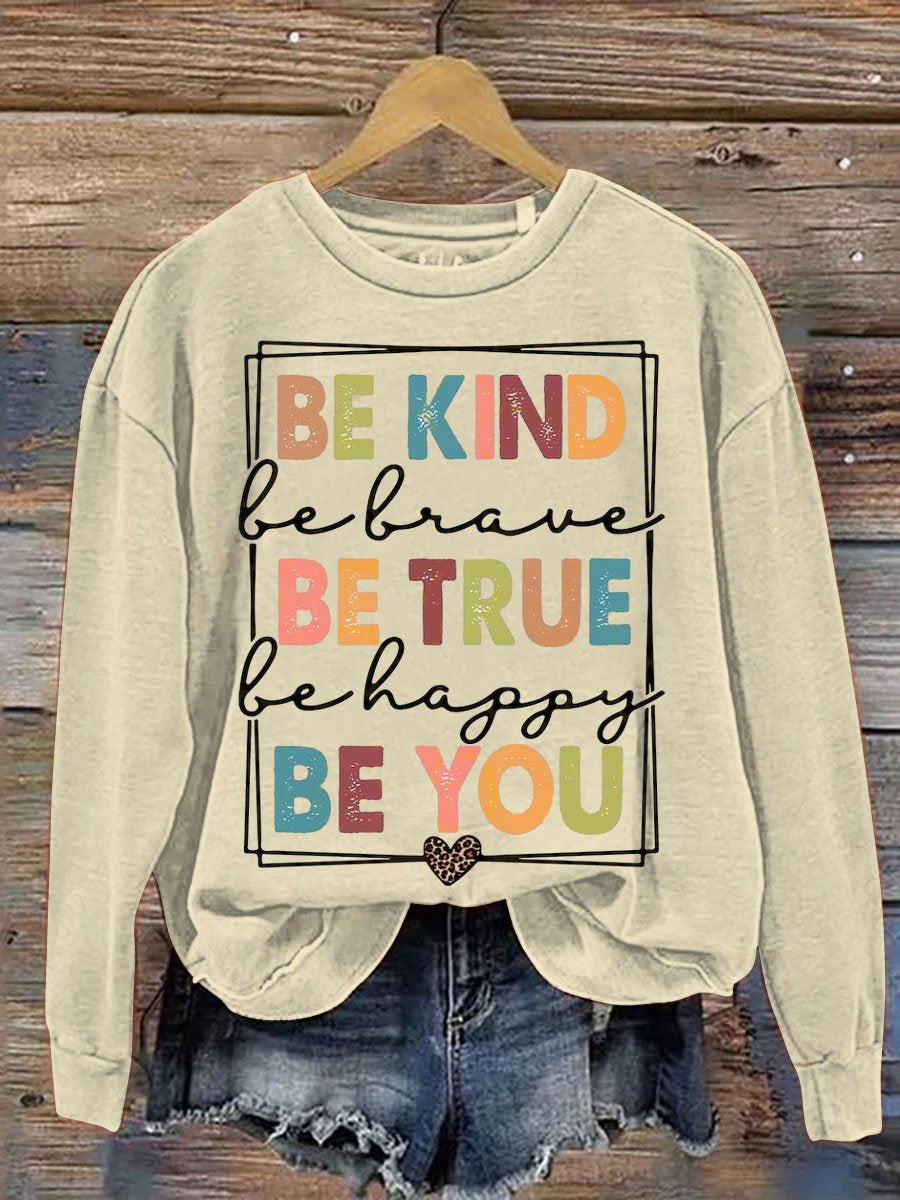 Be Kind Be True Be You Art Pattern Print Casual Sweatshirt-carlalin