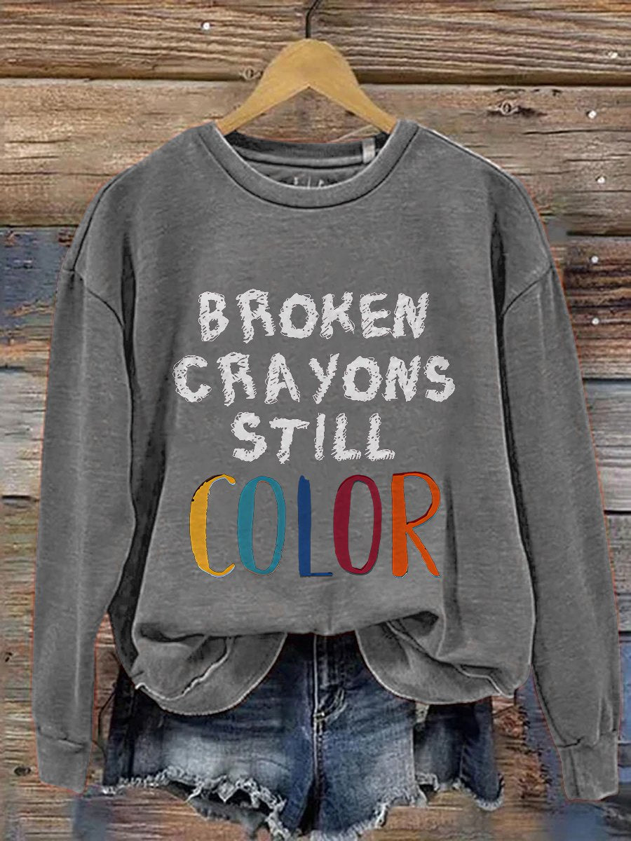 Broken Crayons Still Color Mental Health Matter School Psychologist Therapist Counselor Casual Print Sweatshirt-carlalin