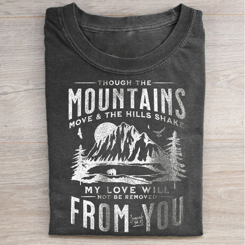 Though the mountains move and the hills shake T-shirt-carlalin