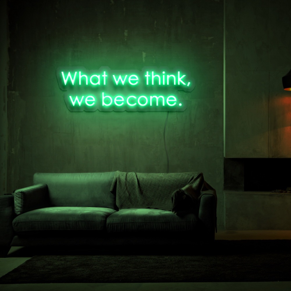 What We Think We Become Neon Sign-illusion