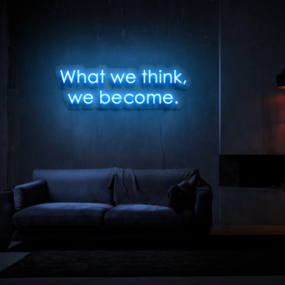 What We Think We Become Neon Sign-illusion