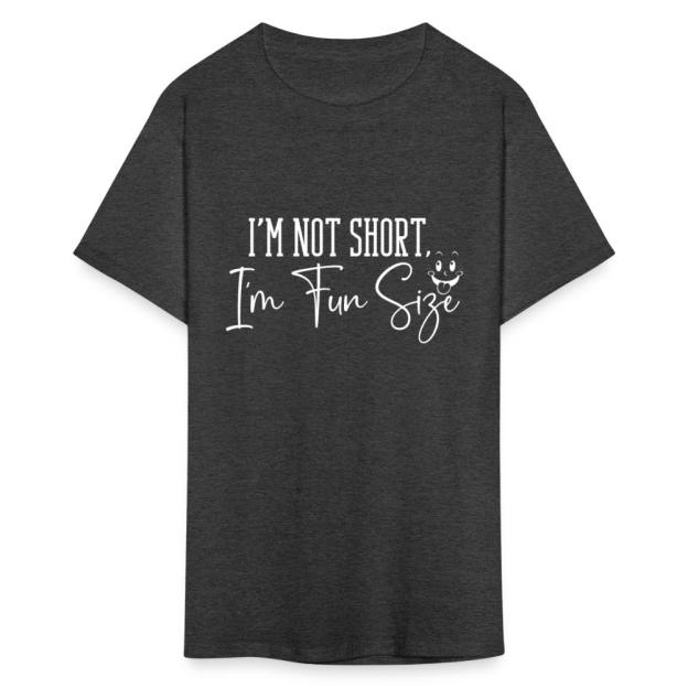 Charlylifestyle Unisex Casual I'm Not Short I'm Fun Size T-Shirt