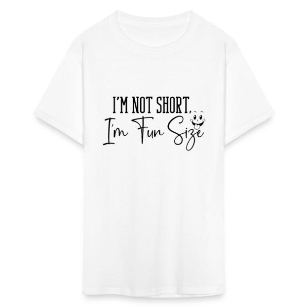 Charlylifestyle Unisex Casual I'm Not Short I'm Fun Size T-Shirt