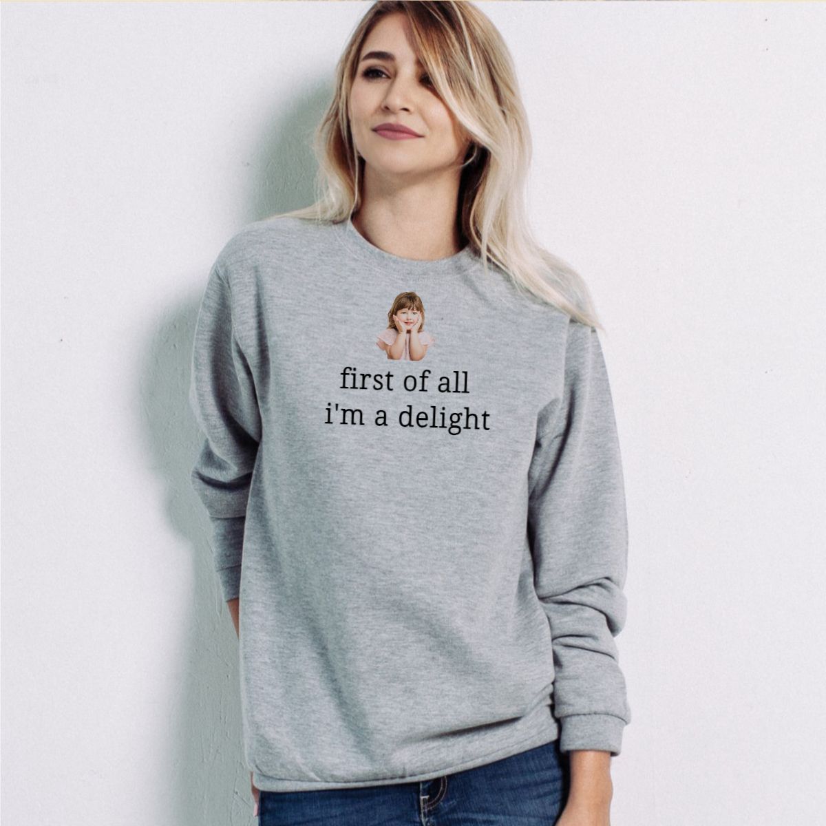 First of All I'm a Delight Sweatshirt Custom Trendy Humor Sarcastic Sweater Personalized Funny Quote Hoodies Gift for Her