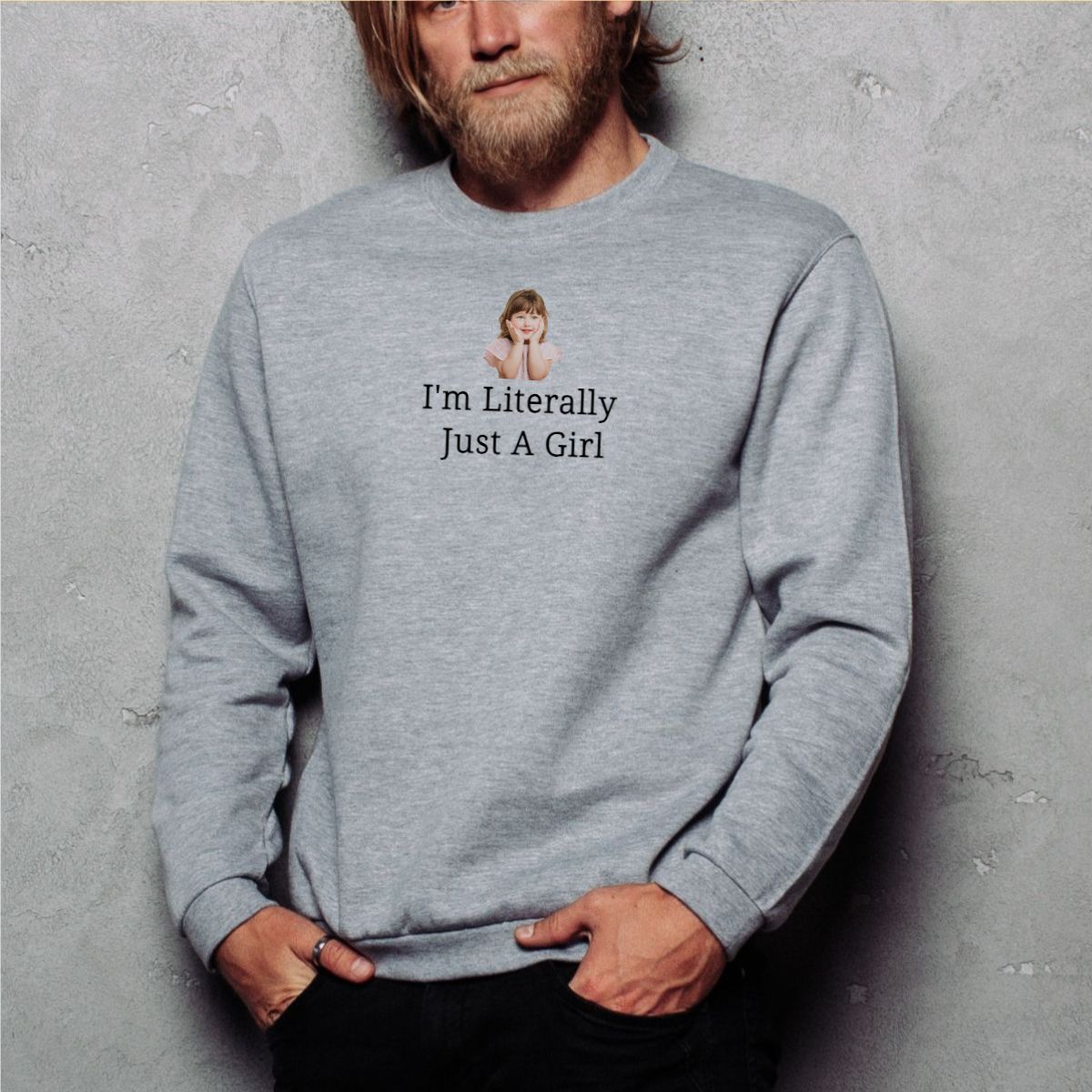 I'm Literally Just A Girl Sweatshirt Custom Adult Humor Sarcastic Hoodies Personalized Statement Sarcasm Gift for Mom