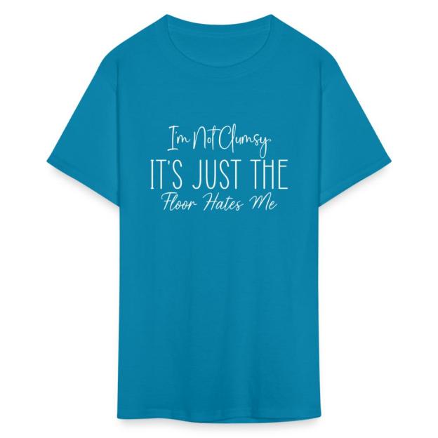 Charlylifestyle Unisex Casual I'm Not Clumsy It's Just The Floor Hates Me T-Shirt