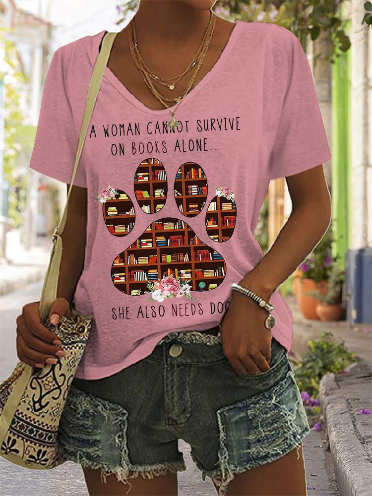 A Woman Cannot Survive On Books Alone - She Also Needs Dogs T-Shirt-Datalatt