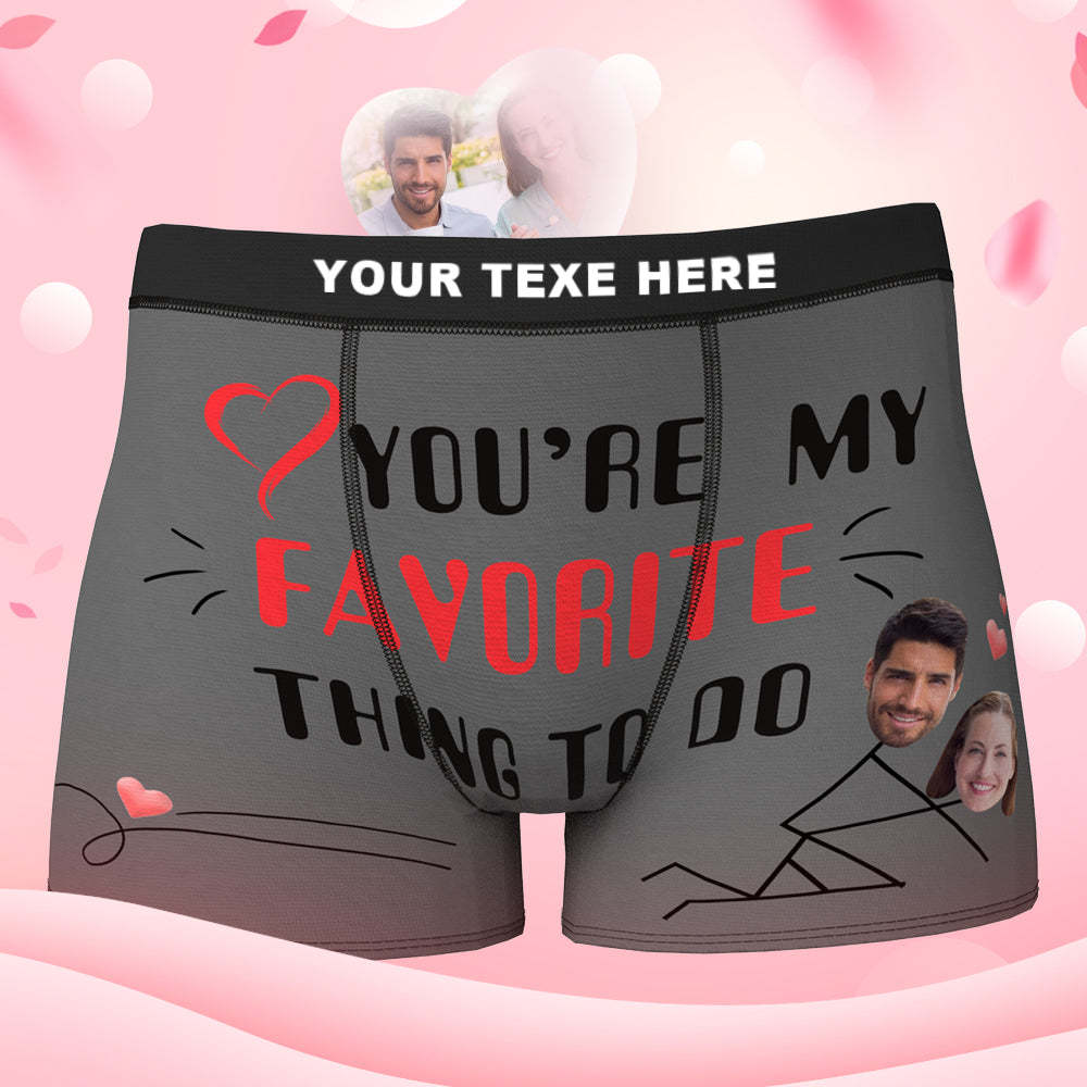 Custom Face Boxer Personalize Underwear Valentine's Gifts for Him - You're My Favorite Thing To Do