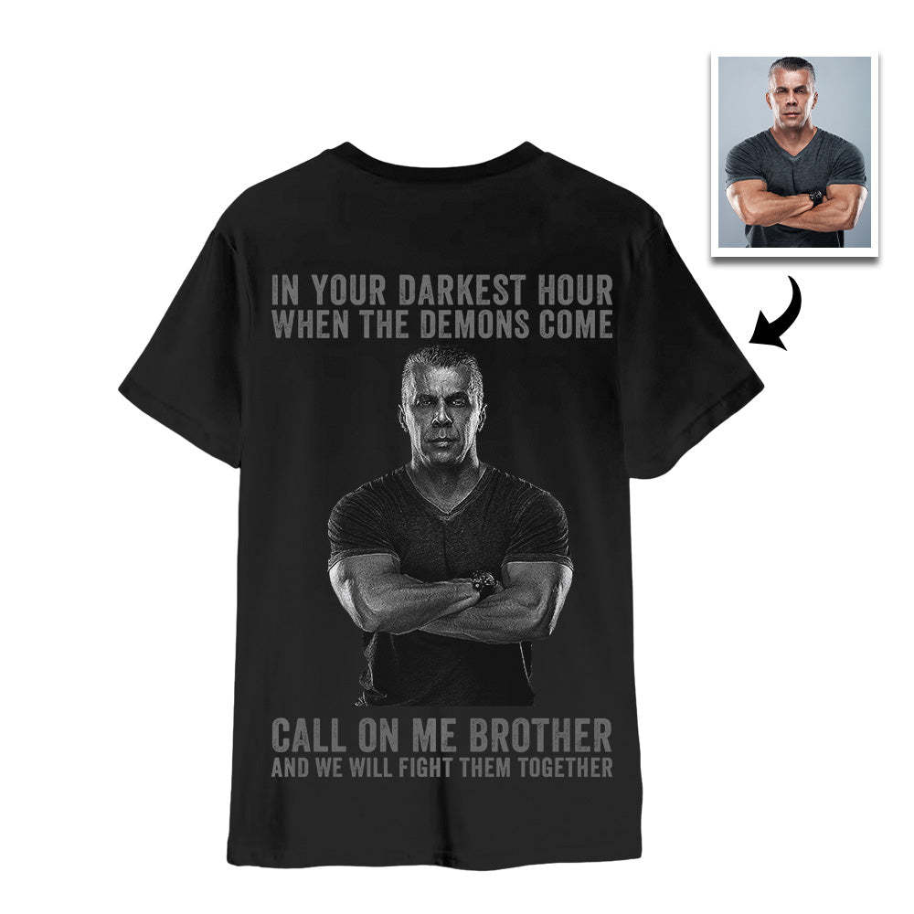 Custom Photo T-Shirt In Your Darkest Hour Call on Me Brother - SantaSocks