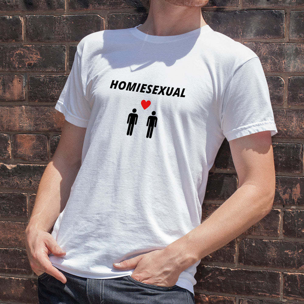 Homiesexual Unisex Shirt Not Gay Just Homiesexual Classic T-Shirt - SantaSocks