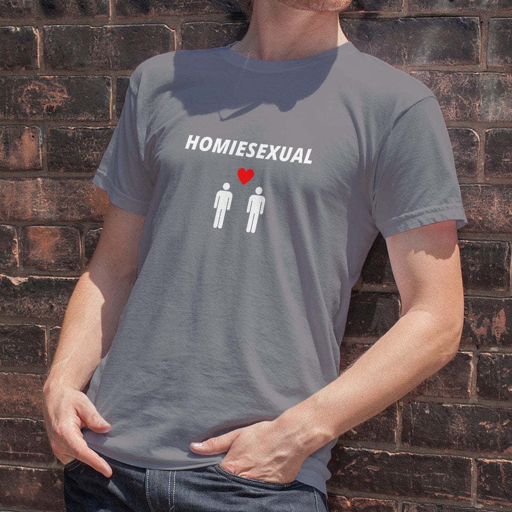 Homiesexual Unisex Shirt Not Gay Just Homiesexual Classic T-Shirt - SantaSocks