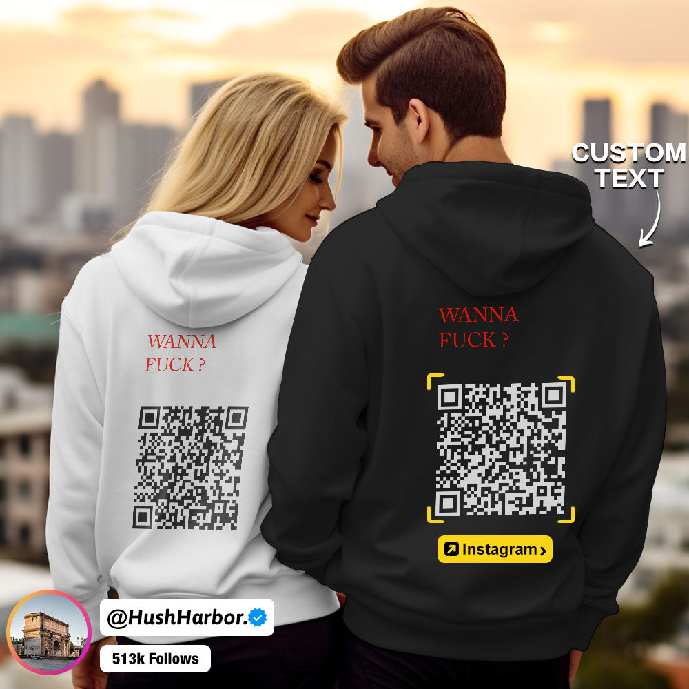 Custom QR Code Sweatshirt Personalized Social Connection Hoodie with Text WANNA FUCK?
