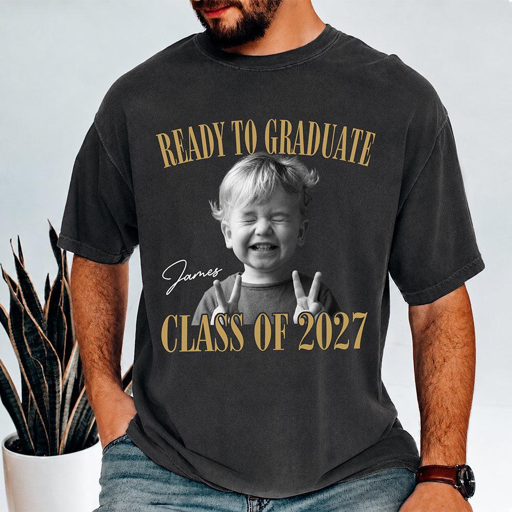 Custom Photo Ready To Graduate Class Of 2027 Comfort Shirt - PhotoMoonLamp