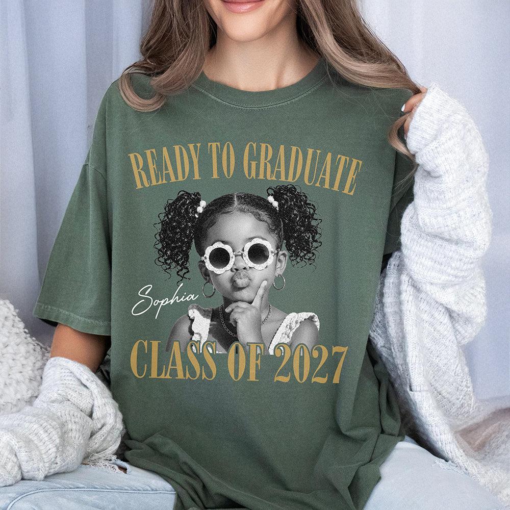 Custom Photo Ready To Graduate Class Of 2027 Comfort Shirt - PhotoMoonLamp