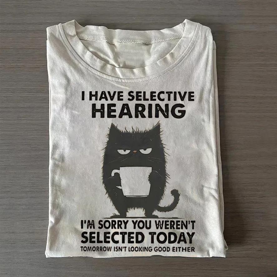 Selective Hearing T-Shirt for Cat Lovers – Funny Gift for Office Workers, Birthday or Christmas - PhotoMoonLamp