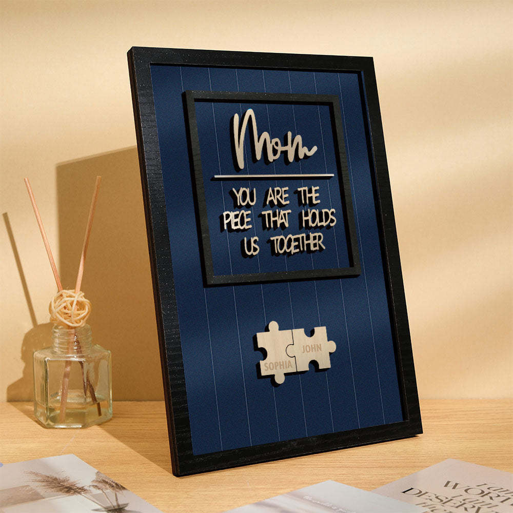 Personalized Name Mom Puzzle Wooden Frame Sign You Are The Piece That Holds Us Together - photomoonlamp